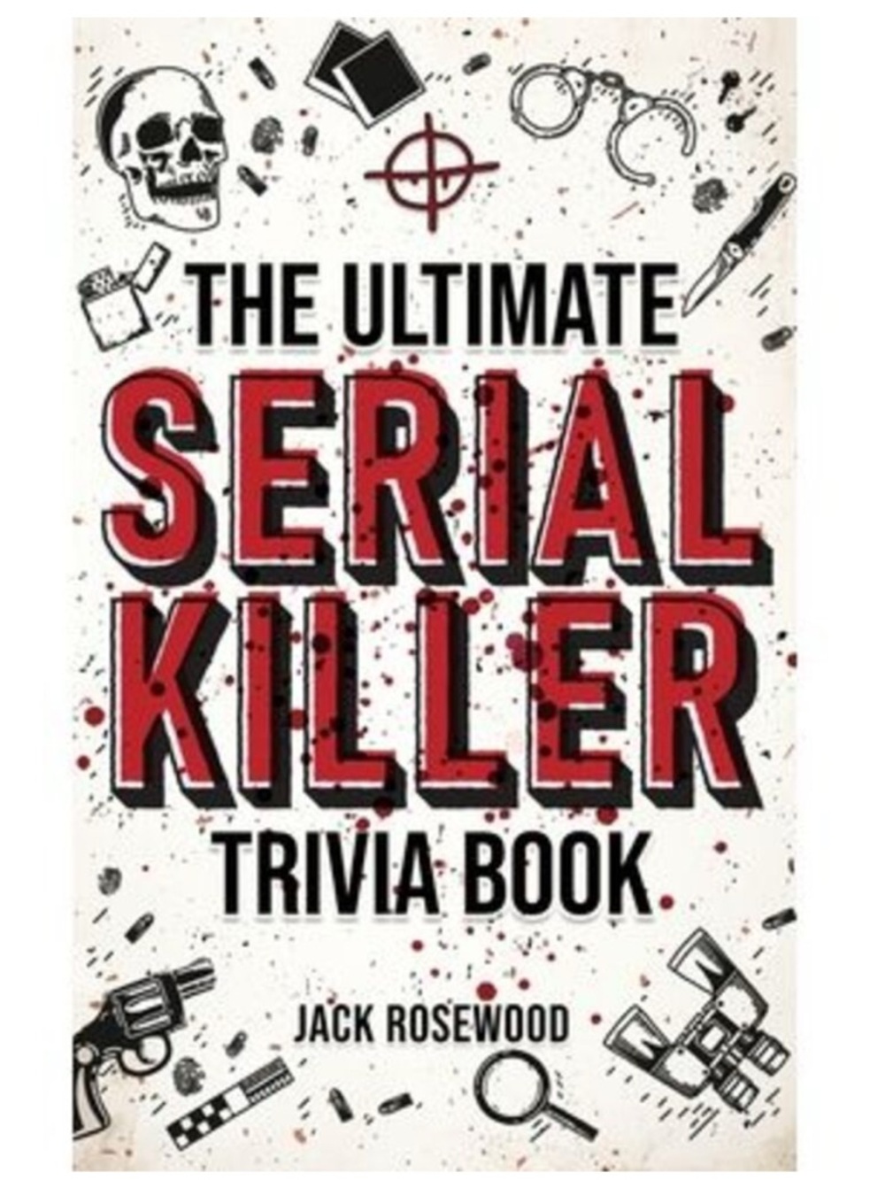 The Ultimate Serial Killer Trivia Book - Red & Black Cover